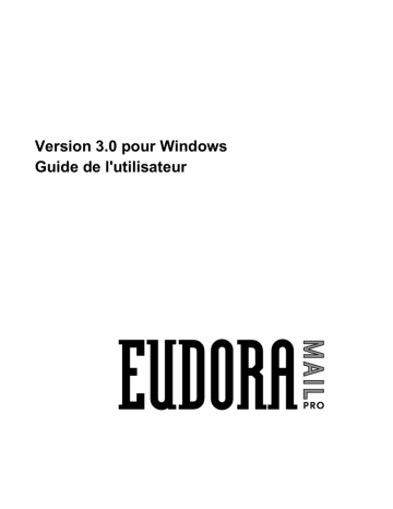 Mode d'emploi | EUDORA Mail Pro version 3.0 Windows Manuel utilisateur | Fixfr