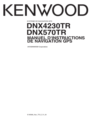 DNX 570 TR | Mode d'emploi | Kenwood DNX 4230 TR Manuel utilisateur | Fixfr