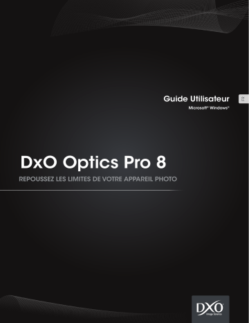 Mode d'emploi | DxO Optics Pro v8 windows Manuel utilisateur | Fixfr