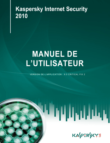 Manuel du propriétaire | Kaspersky Lab INTERNET SECURITY 2010 9.0 Manuel utilisateur | Fixfr