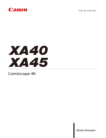 XA 45 | Canon XA 40 Manuel utilisateur | Fixfr