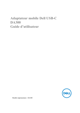 Dell USB-C Mobile Adapter - DA300 Adapter Manuel utilisateur