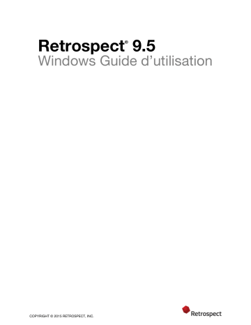 Mode d'emploi | Retrospect pour Windows 9.5 Manuel utilisateur | Fixfr