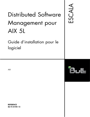 Guide d'installation | Bull Escala - Distributed Software Management for AIX5L Manuel utilisateur | Fixfr