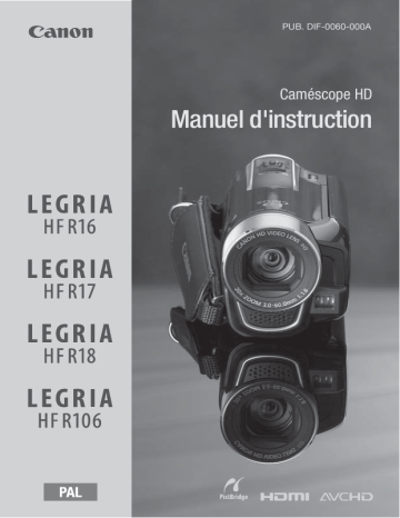 LEGRIA HF R16 | LEGRIA HF R17 | LEGRIA HF R18 | Mode d'emploi | Canon LEGRIA HF R106 Manuel utilisateur | Fixfr