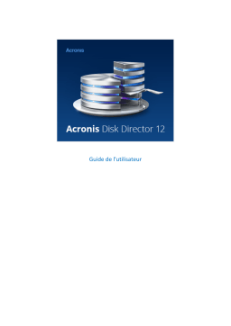 ACRONIS Disk Director 12 Home Manuel utilisateur