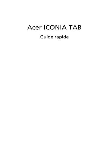 Iconia Tab W500P | Iconia Tab W501P | Iconia Tab W501 | Guide de démarrage rapide | Acer ICONIA Tab W500 Manuel utilisateur | Fixfr