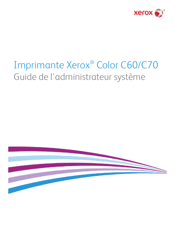 Xerox Color C60/C70 Manuel utilisateur | Fixfr