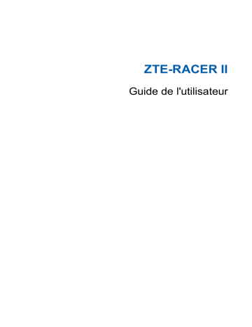Mode d'emploi | ZTE Racer II Manuel utilisateur | Fixfr