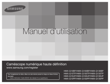 HMX Q130BP, Q130PP, Q130TP, Q130UP | HMX Q100BP, Q100PP, Q100TP, Q100UP | Mode d'emploi | Samsung HMX Q10BP, Q10PP, Q10TP, Q10UP Manuel utilisateur | Fixfr