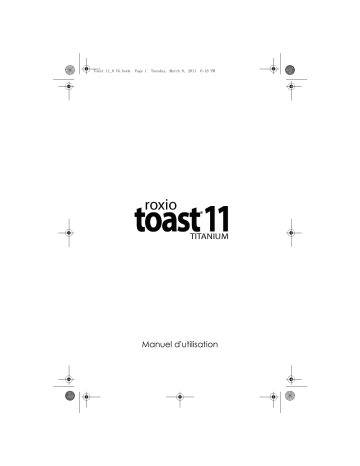 Mode d'emploi | Roxio Toast 11 Titanium Manuel utilisateur | Fixfr
