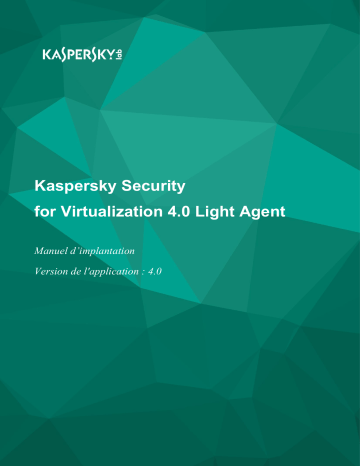 Kaspersky Security for Virtualization 4.0 Light Agent Manuel utilisateur | Fixfr