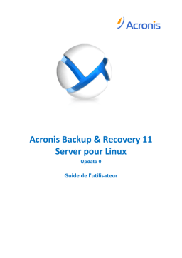 ACRONIS Backup & Recovery 11 server pour linux Manuel utilisateur