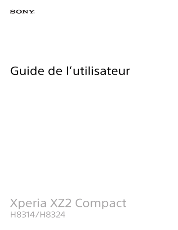 H8314 | Xperia XZ 2 Compact | Sony H8324 Mode d'emploi | Fixfr