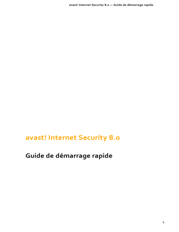 Guide de démarrage rapide | Avast Internet Security 8.0 Manuel utilisateur | Fixfr