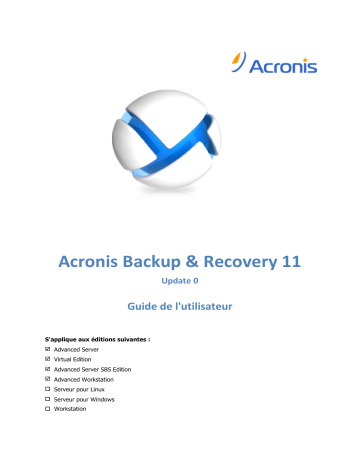 Backup & Recovery 11 advanced server virtual edition | Backup & Recovery 11 advanced workstation | Mode d'emploi | ACRONIS Backup & Recovery 11 advanced server SBS edition Manuel utilisateur | Fixfr