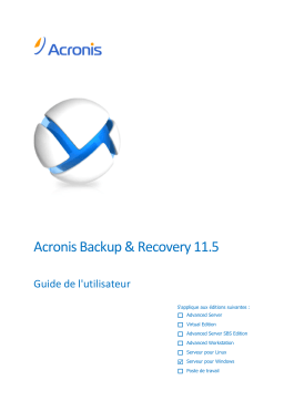 ACRONIS Backup & Recovery 11.5 server pour windows Manuel utilisateur