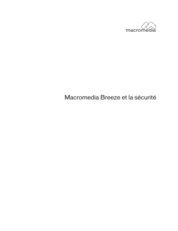 Manuel du propriétaire | MACROMEDIA BREEZE ET LA SCURIT Manuel utilisateur | Fixfr