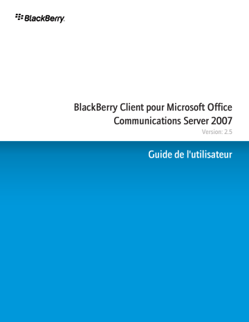 Manuel du propriétaire | Blackberry CLIENT POUR MICROSOFT OFFICE COMMUNICATIONS SERVER 2007 Manuel utilisateur | Fixfr