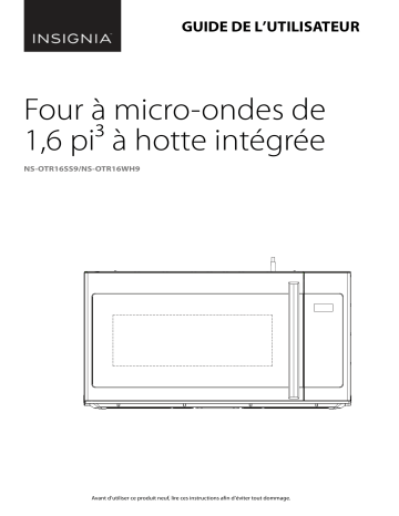 NS-OTR16WH9 | Insignia NS-OTR16SS9 1.6 Cu. Ft. Over-the-Range Microwave Mode d'emploi | Fixfr