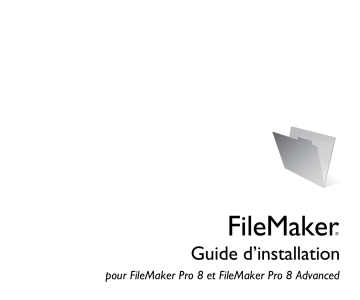 Mode d'emploi | Filemaker Pro 8 Manuel utilisateur | Fixfr