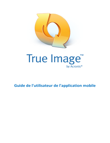 Mode d'emploi | ACRONIS True Image Manuel utilisateur | Fixfr