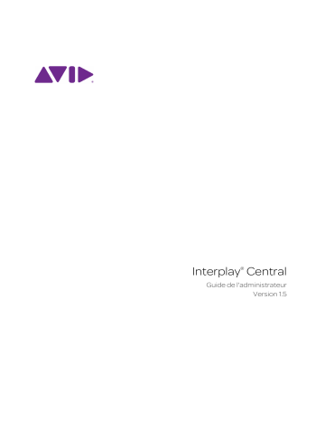 Mode d'emploi | Avid Interplay Central 1.5 Manuel utilisateur | Fixfr