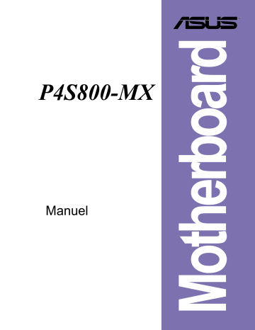 Manuel du propriétaire | Asus P4S800-MX Manuel utilisateur | Fixfr