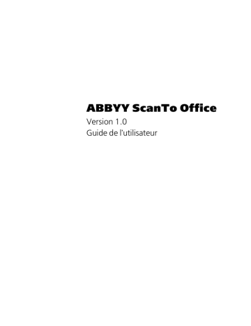 Mode d'emploi | ABBYY ScanTo Office version 1.0 Manuel utilisateur | Fixfr