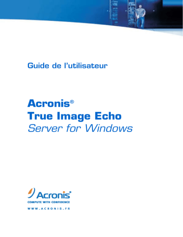 Mode d'emploi | ACRONIS True Image Echo server for windows Manuel utilisateur | Fixfr