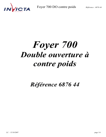 Manuel du propriétaire | Invicta FOYER 700 DOUBLE OUVERTURE A CONTRE POIDS Manuel utilisateur | Fixfr