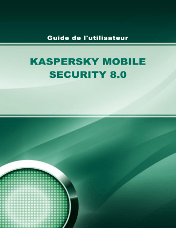 Mode d'emploi | Kaspersky Mobile Security 8.0 Manuel utilisateur | Fixfr