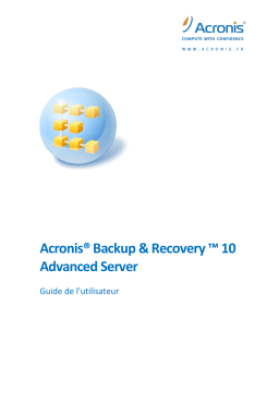 ACRONIS Backup & Recovery 10 Advanced Server Manuel utilisateur