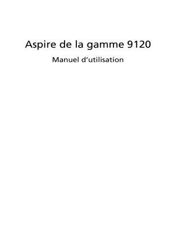 Manuel du propriétaire | Acer Aspire 9120 Manuel utilisateur | Fixfr