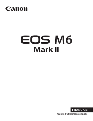 Manuel du propriétaire | Canon EOS M6 Mark II Manuel utilisateur | Fixfr