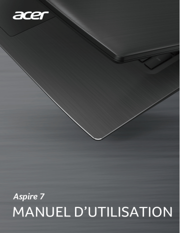 Manuel du propriétaire | Acer Aspire 7 - A715-71G Manuel utilisateur | Fixfr
