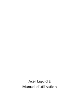 Acer Liquid E Manuel utilisateur