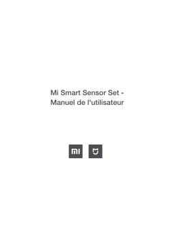 Xiaomi Mi Smart Sensor Set Manuel utilisateur