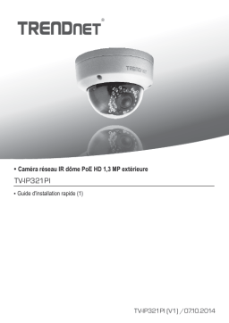 Trendnet TV-IP321PI Indoor / Outdoor 1.3 MP HD PoE Dome IR Network Camera Manuel utilisateur