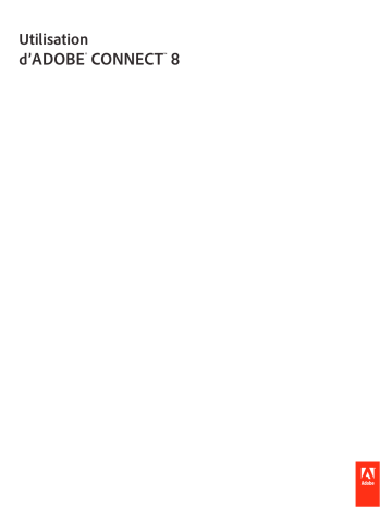 Manuel du propriétaire | Adobe Connect 8 Manuel utilisateur | Fixfr