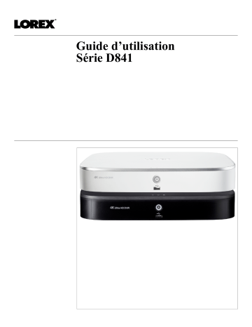 4KAD88 | MPX0616W | D841A63B-W | 4KA166D | 4KA88D | 4KMPX1616 | 2KAD84R | MPX84VW | 2KAD88 | 2KAD88R | D841A82B-W | D841A81B-W | MPX2K88 | D841A62B-W | D841B Series | MPX86W | MPX1616DW | 4KMPX44 | 4KAD166-C82 | Lorex 4KAD84 4K Ultra HD 8-Channel Security System Manuel utilisateur | Fixfr
