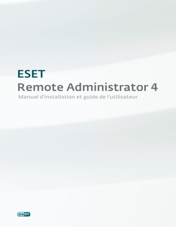 Manuel du propriétaire | ESET REMOTE ADMINISTRATOR 4 Manuel utilisateur | Fixfr