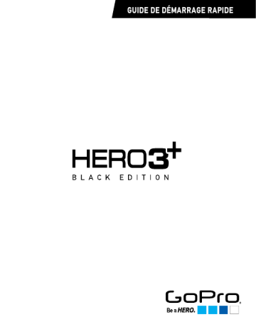 Guide de démarrage rapide | GoPro Hero 3+ Black Edition Manuel utilisateur | Fixfr
