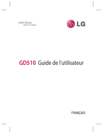 GD510.AOPMAP | GD510.ATHASV | GD510.ABTMSV | GD510.AINDPP | GD510.AO2IAP | GD510.ATHABK | GD510.ANEUEW | GD510.AINDPPF | GD510.AMTAWI | GD510.ASEABK | GD510.AO2USV | GD510.AO2IBK | GD510.ANLDWA | GD510.ATHAAP | LG GD510.AESPSV Manuel du propriétaire | Fixfr