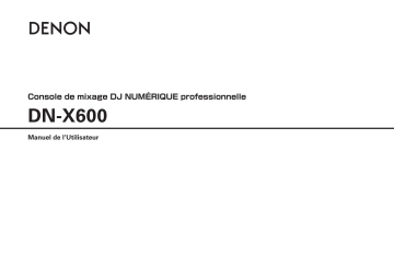 Manuel du propriétaire | Denon DN-X600 Manuel utilisateur | Fixfr