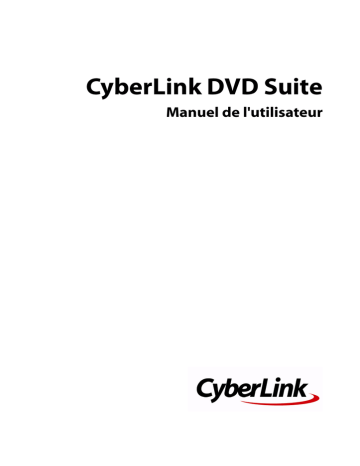 Mode d'emploi | CyberLink DVD Suite 6 Manuel utilisateur | Fixfr
