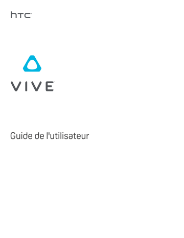 Mode d'emploi | HTC Vive Manuel utilisateur | Fixfr