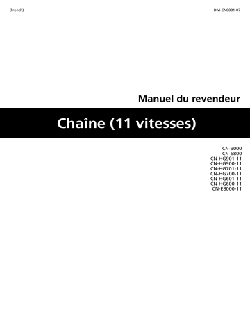 CN-HG900-11 | CN-HG601-11 (MTB) | CN-HG601-11 (E-BIKE) | CN-HG600-11 | CN-6800 | CN-9000 | CN-HG701-11 (ROAD) | CN-HG701-11 (MTB) | CN-HG901-11 (E-BIKE) | CN-HG901-11 (MTB) | CN-HG701-11 (E-BIKE) | CN-HG700-11 | Shimano CN-HG901-11 (ROAD) Chaîne Manuel utilisateur | Fixfr