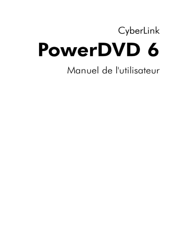 Mode d'emploi | CyberLink PowerDVD 6 Manuel utilisateur | Fixfr