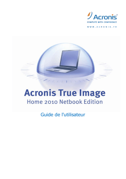 ACRONIS True Image 2010 Netbook Edition Manuel utilisateur